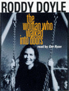 The Woman Who Walked into Doors - Doyle, Roddy, and Ryan, Ger (Read by)