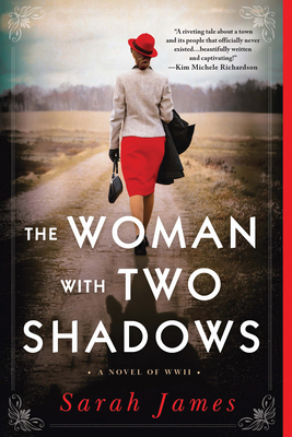 The Woman with Two Shadows: A Novel of WWII - James, Sarah