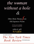 The Woman Without a Hole - & Other Risky Themes from Old Japanese Poems - Gill, Robin D