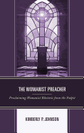 The Womanist Preacher: Proclaiming Womanist Rhetoric from the Pulpit