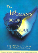 The Woman's Book of Soul: Meditations for Courage, Confidence, and Spirit - Thoele, Sue Patton, and Louden, Jennifer (Foreword by)