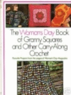 The Woman's Day Book of Granny Squares and Other Carry-Along Crochet - 