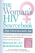 The Woman's HIV Sourcebook: A Guide to Better Health and Well-Being