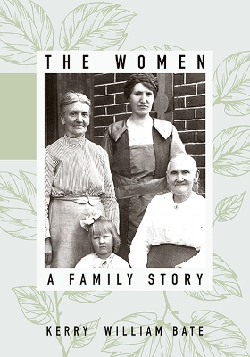 The Women: A Family Story - Bate, Kerry William