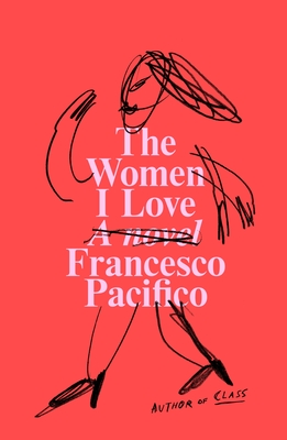 The Women I Love - Pacifico, Francesco, and Harris, Elizabeth (Translated by)