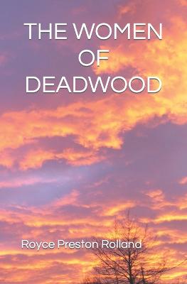 The Women of Deadwood - Preston Rolland, Royce