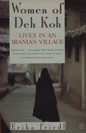 The Women of Deh Koh: Lives in an Iranian Village