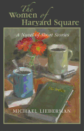 The Women of Harvard Square: A Novel in Short Stories