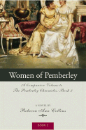 The Women of Pemberley: A Companion Volume to Jane Austen's Pride and Prejudice - Collins, Rebecca