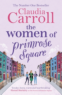 The Women of Primrose Square: The original, poignant and funny bestseller, perfect for fans of Marian Keyes - Carroll, Claudia