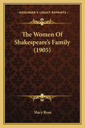 The Women Of Shakespeare's Family (1905)