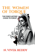 The Women of Torque: : (The Force History Chose to Forget)