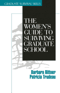 The Womens Guide to Surviving Graduate School