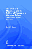 The Women's Movement and the Politics of Change at a Women's College: Jill Ker Conway at Smith, 1975-1985