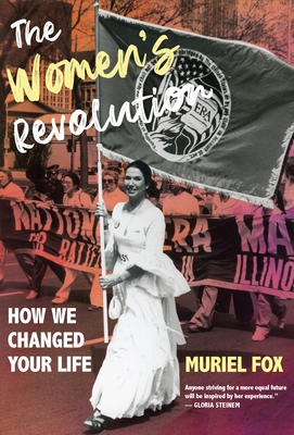 The Women's Revolution: How We Changed Your Life - Fox, Muriel