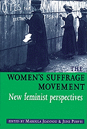 The Women's Suffrage Movement: *New Feminist Perspectives*