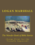 The Wonder Book of Bible Stories: (Large Print for the Visually Impaired)