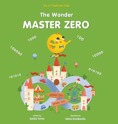 The Wonder Master Zero: Joy of traditional tales, Math stories for Kids, Children story books - Verma, Kanika, and Kowalewska, Hanna (Illustrator)