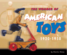 The Wonder of American Toys, 1920-1950