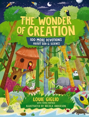 The Wonder of Creation: 100 More Devotions about God and Science - Giglio, Louie, and Fortner, Tama