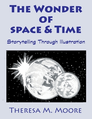 The Wonder of Space & Time: Storytelling Through Illustration - 