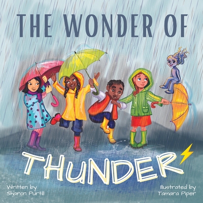 The Wonder Of Thunder: Lessons From A Thunderstorm - Purtill, Sharon