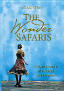 The Wonder Safaris: African Journeys of Miracles and Surprises