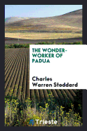 The Wonder-Worker of Padua