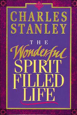 The Wonderful Spirit-Filled Life - Stanley, Charles F