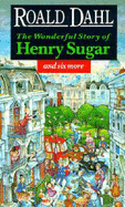 The Wonderful Story of Henry Sugar: And Six More