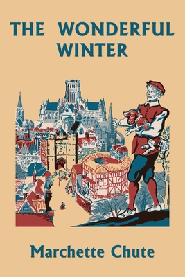 The Wonderful Winter (Yesterday's Classics) - Marchette, Chute