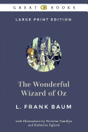 The Wonderful Wizard of Oz (Large Print Edition) by L. Frank Baum (Illustrated)