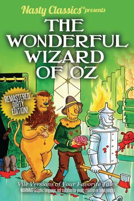The Wonderful Wizard of Oz: Remastered Dirty Edition - Allen, Matt R, and Halpern, Richard, and Baum Allen, L Frank