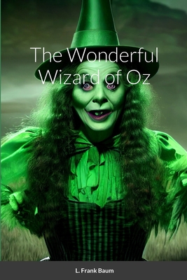 The Wonderful Wizard of Oz - Baum, L Frank