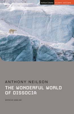 The Wonderful World of Dissocia - Neilson, Anthony, and Six, Anna (Editor), and Stevens, Jenny (Editor)