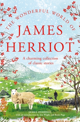 The Wonderful World of James Herriot: A Charming Collection of Classic Stories - Herriot, James, and Wight, Jim (Introduction by), and Page, Rosie (Introduction by)