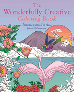 The Wonderfully Creative Coloring Book: Immerse Yourself in These Delightful Images