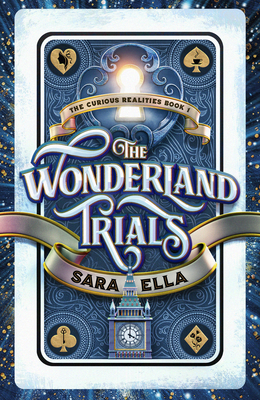 The Wonderland Trials: Volume 1 - Ella, Sara