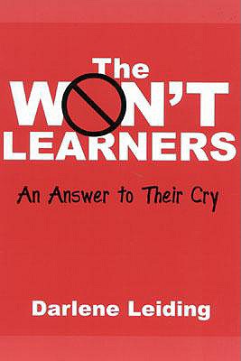 The Won't Learners: An Answer to Their Cry - Leiding, Darlene
