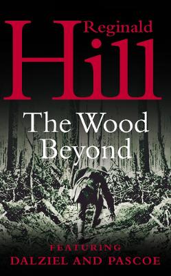 The Wood Beyond - Hill, Reginald