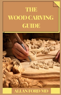 The Wood Carving Guide: Easy Projects You Can Make in an End of the ...