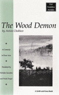 The Wood Demon (Lyeshiy): A Comedy in Four Acts
