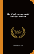 The Wood-engravings Of Rudolph Ruzicka