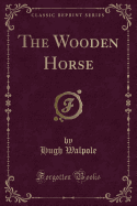 The Wooden Horse (Classic Reprint)