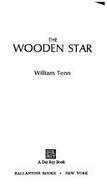 The Wooden Star - Tenn, William