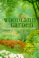 The Woodland Garden: Planting in Harmony with Nature - Forster, R, and Downie, Alex