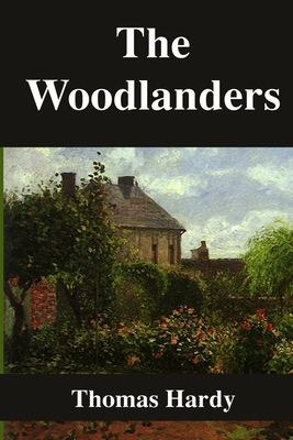 The Woodlanders - Hardy, Thomas