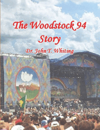 The Woodstock 94 Story: The 25th Anniversary of the Woodstock Music Festival