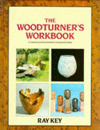The Woodturner's Workbook - Key, Ray