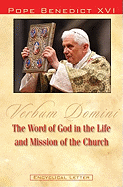 The Word of God in the Life and Mission of the Church: Verbum Domini: Post-Synodal Apostolic Exhortation Verbum Domini of the Holy Father Benedict XVI to the Bishops, Clergy, Consecrated Persons and the Lay Faithful on the Word of God in the Life and...